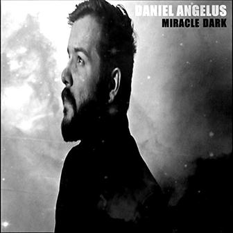 Daniel Angelus – Miracle Dark